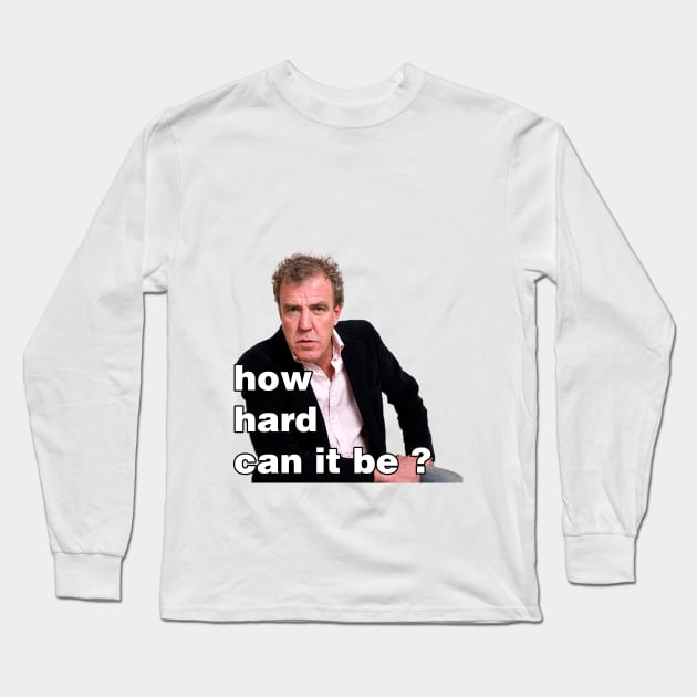 How hard can it be ? Long Sleeve T-Shirt by wordyenough